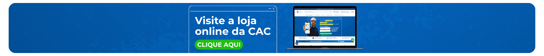 Visite a loja online da CAC — Clique aqui